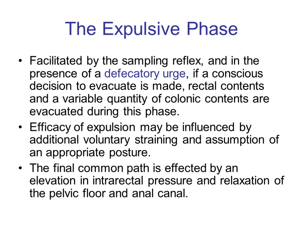 The Expulsive Phase Facilitated by the sampling reflex, and in the presence of a